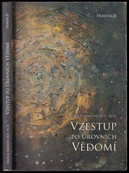 David R Hawkins: Vzestup po úrovních vědomí