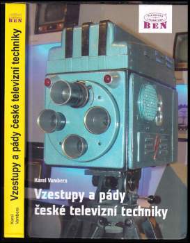 Vzestupy a pády české televizní techniky : hold otcům zakladatelům a vzpomínka na léta tovaryšská