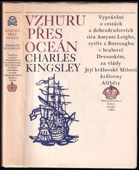 Vzhůru přes oceán : Vyprávění o cestách sira Amyase Leigha, rytíře z Burroughu - Charles Kingsley (1980, Práce) - ID: 779454