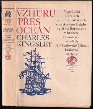 Vzhůru přes oceán : Vyprávění o cestách sira Amyase Leigha, rytíře z Burroughu - Charles Kingsley (1980, Práce) - ID: 802799