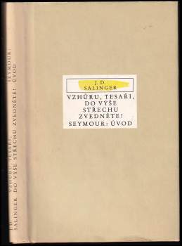 Vzhůru tesaři, do výše střechu zvedněte! ; Seymour: Úvod