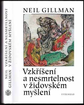 Neil Gillman: Vzkříšení a nesmrtelnost v židovském myšlení