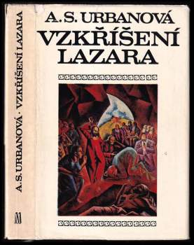 Antonie S Urbanová: Vzkříšení Lazara