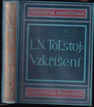 Vzkříšení : román o třech částech - Lev Nikolajevič Tolstoj (1928, Ladislav Šotek) - ID: 748577