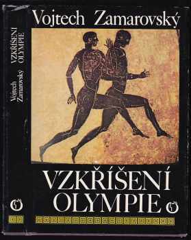 Vojtěch Zamarovský: KOMPLET Vojtěch Zamarovský 4X Bohové a hrdinové antických bájí + Vzkříšení Olympie + Objevení Tróje + Jejich veličenstva pyramidy