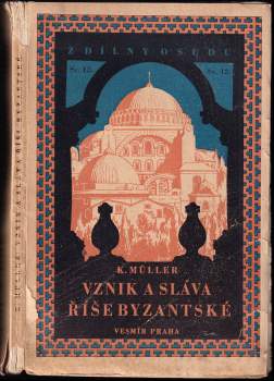 Karel Müller: Vznik a sláva byzantské říše