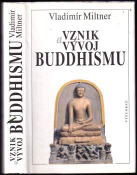 Vladimír Miltner: Vznik a vývoj buddhismu