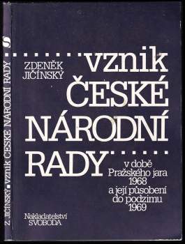 Vznik České národní rady v době Pražského jara 1968 a její působení do podzimu 1969