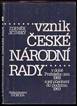 Zdeněk Jičínský: Vznik České národní rady v době Pražského jara 1968 a její působení do podzimu 1969