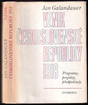 Jan Galandauer: Vznik Československé republiky 1918
