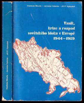 Vznik, krize a rozpad sovětského bloku v Evropě 1944-1989