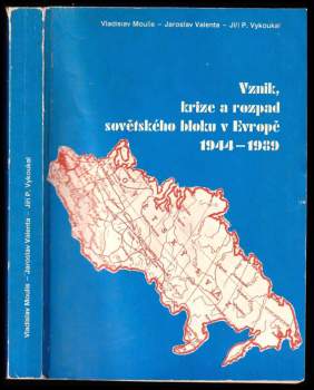 Vznik, krize a rozpad sovětského bloku v Evropě 1944-1989