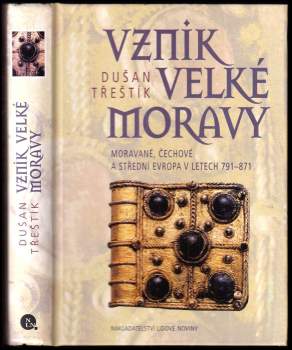 Dušan Třeštík: Vznik Velké Moravy