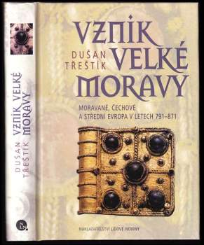 Dušan Třeštík: Vznik Velké Moravy