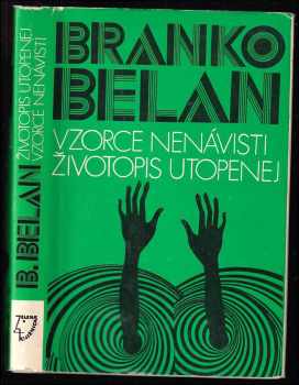Vzorce nenávisti, Životopis utopenej - Branislav Choma (1974, Slovenský spisovateľ) - ID: 439642