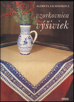 Alžbeta Lichnerová: Vzorkovnica výšiviek