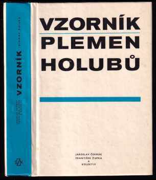 Vzorník plemen holubů - Jaroslav Čermák, František Župka (1974, Státní zemědělské nakladatelství) - ID: 741169