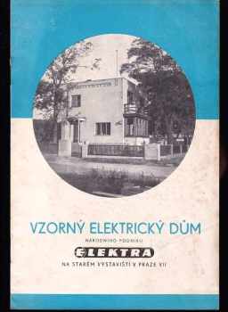 Vzorný elektrický dům národního podniku Elektra na starém výstavišti v Praze VII