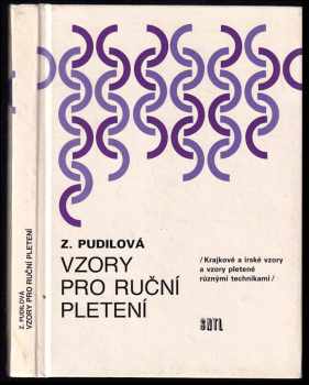 Vzory pro ruční pletení : krajkové a irské vzory a vzory pletené růz. technikami - Zdenka Pudilová (1990, Státní nakladatelství technické literatury) - ID: 774932