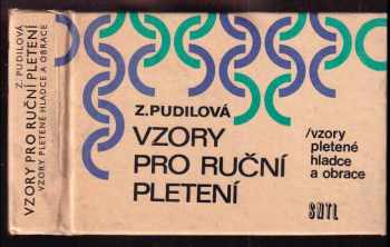 Vzory pro ruční pletení : vzory pletené hladce a obrace - Zdenka Pudilová (1972, Státní nakladatelství technické literatury) - ID: 108536