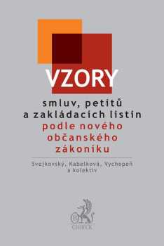 Vzory smluv, petitů a zakládacích listin dle nového občanského zákoníku