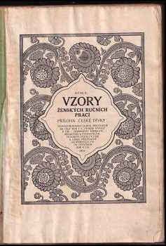 Vzory ženských ručních prací, ročník X. (1-10) příloha České dívky + Česká dívka, roč. X. (1-3;5-10) + Malý čtenář, roč. XXXII. (1-20)