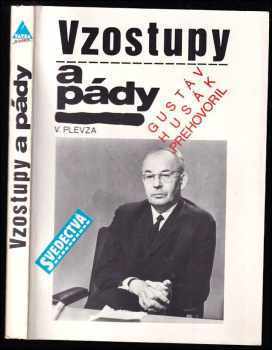 Viliam Plevza: Vzostupy a pády - Gustáv Husák prehovoril