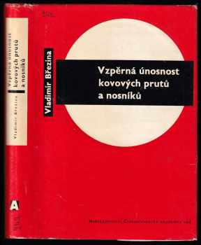 Vzpěrná únosnost kovových prutů a nosníků - Vladimír Březina (1962, Nakladatelství Československé akademie věd) - ID: 739046