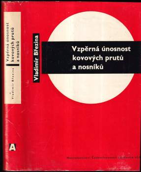 Vzpěrná únosnost kovových prutů a nosníků - Vladimír Březina (1962, Nakladatelství Československé akademie věd) - ID: 814427