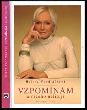 Helena Vondráčková: Vzpomínám a ničeho nelituji