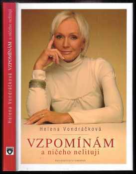 Helena Vondráčková: Vzpomínám a ničeho nelituji