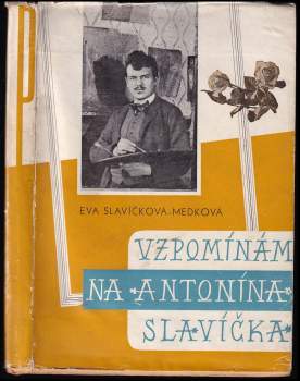 Vzpomínám na Antonína Slavíčka