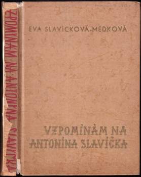 Eva Medková: Vzpomínám na Antonína Slavíčka