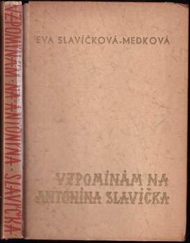 Eva Medková: Vzpomínám na Antonína Slavíčka