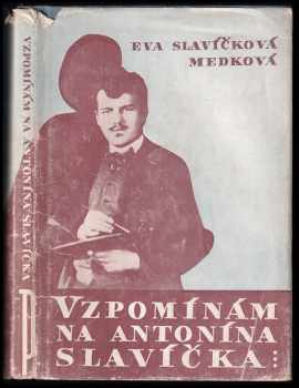 Vzpomínám na Antonína Slavíčka