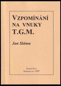 Jan Sláma: Vzpomínání na vnuky T.G.M