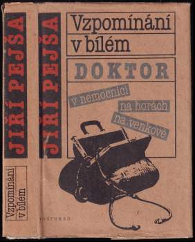 Vzpomínání v bílém : doktor v nemocnici, na horách, na venkově - Jiří Pejša (1988, Vyšehrad) - ID: 830949