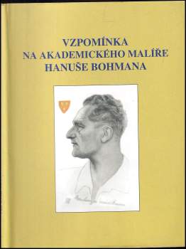 Vzpomínka na akademického malíře Hanuše Bohmana