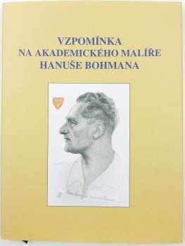 Vzpomínka na akademického malíře Hanuše Bohmana