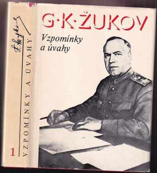 Vzpomínky a úvahy : 1 - Díl 1 - Georgij Konstantinovič Žukov, G. K Žukov (1976, Naše vojsko) - ID: 760772