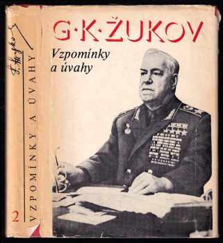 Vzpomínky a úvahy : 2 - Georgij Konstantinovič Žukov (1976, Naše vojsko) - ID: 186898