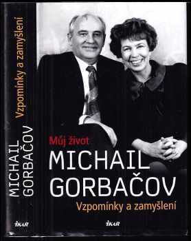 Michail Sergejevič Gorbačev: Vzpomínky a zamyšlení