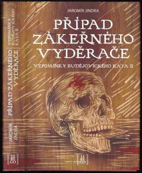 Jaromír Jindra: Vzpomínky budějovického kata