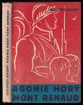 Georges Gaudy: Vzpomínky chlupáče 57. pěšího pluku. 3. sv, Agonie hory Mont Renaud (Březen-duben 1918)