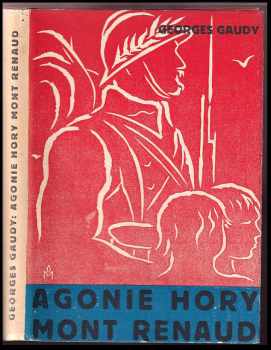 Georges Gaudy: Vzpomínky chlupáče 57. pěšího pluku. 3. sv, Agonie hory Mont Renaud (Březen-duben 1918)