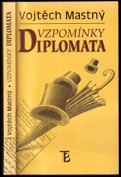 Vojtěch Mastný: Vzpomínky diplomata