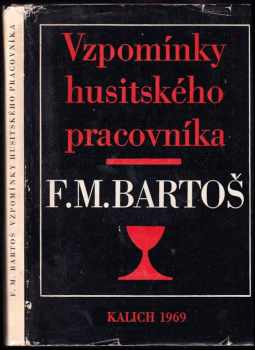 Vzpomínky husitského pracovníka - František Michálek Bartoš (1970, Kalich) - ID: 662853