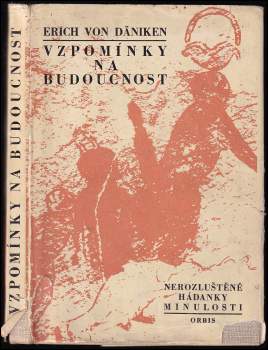 Vzpomínky na budoucnost : nerozluštěné hádanky minulosti