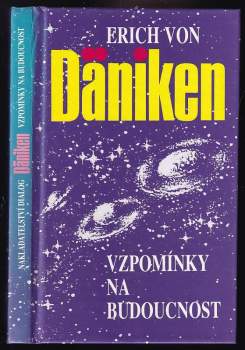 Vzpomínky na budoucnost : nerozluštěné hádanky minulosti