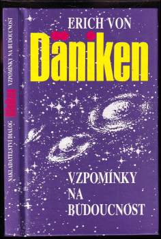 Vzpomínky na budoucnost : nerozluštěné hádanky minulosti